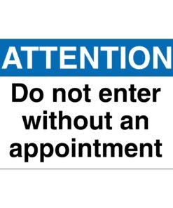 Attention Do Not Enter Without An Appointment Sign