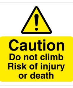 Caution Do Not Climb Risk Of Injury Or Death Sign