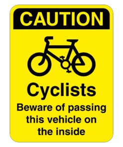 Caution Cyclists Beware Of Passing This Vehicle Sign