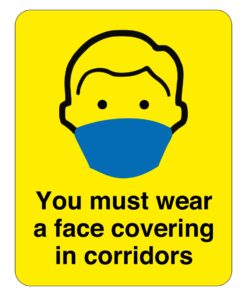 You Must Wear A Face Covering In Corridors Sign