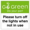 Go Green Please Turn Off The Lights When Not In Use Sign