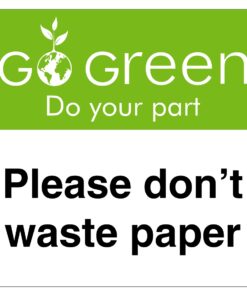 Go Green Please Don't Waste Paper Sign