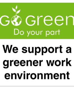 Go Green We Support A Greener Work Environment Sign