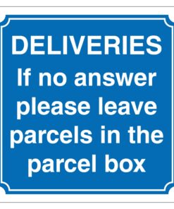 Deliveries If No Answer Please Leave Parcels In The Parcel Box Sign