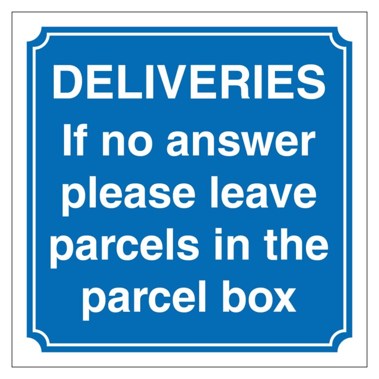 Deliveries If No Answer Please Leave Parcels In The Parcel Box Sign Aston Safety Signs 