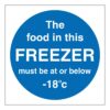 the food in this freezer must be at or below -18c Sign. 100mm x 100mm self adhesive. blue background with white text