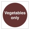 Vegetables Only Sign. 100mm x 100mm self adhesive. brown background with white text