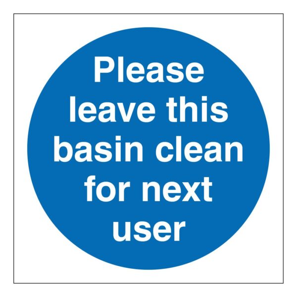 Please Leave This Basin Clean For Next User - Kitchen Hygiene Sign. 100mm x 100mm self adhesive. blue background with white text