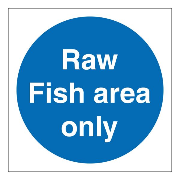 Raw Fish Area Only Sign. 100mm x 100mm self adhesive. blue background with white text
