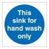 This Sink For Hand Wash Only Hygiene Safety Sign. 100mm x 100mm self adhesive. blue background with white text