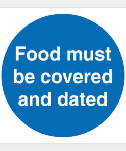 Food Must Be Covered And Dated Sign. 100mm x 100mm self adhesive. blue background with white text