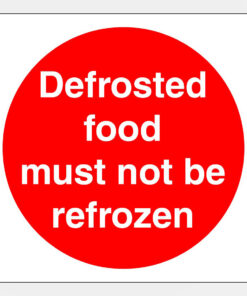 Defrosted Food Must Not Be Refrozen Sign. 100mm x 100mm self adhesive. red background with white text