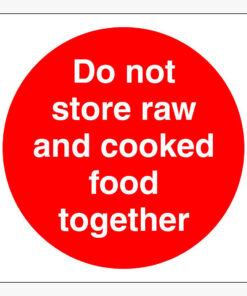 Do Not Store Raw And Cooked Food Together Sign. 100mm x 100mm self adhesive/ red background with white text