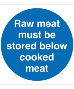 Raw meat must be stored below cooked meat - hygiene safety sign. 100mm x 100mm. blue background with white text