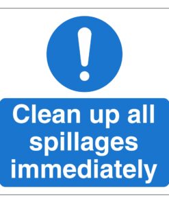 Clean Up All Spillages Immediately Sign