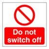 Do Not Switch Off Sign (1) - Self adhesive