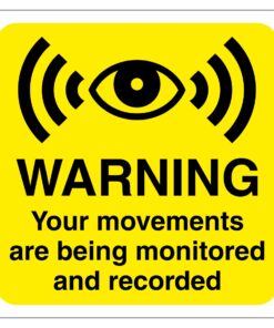 Warning Your Movements Are Being Monitored And Recorded Sign