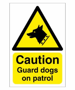 Caution Guard Dogs On Patrol Sign