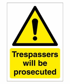 Trespassers Will Be Prosecuted Sign