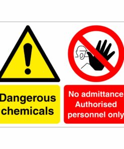 Dangerous Chemicals - No Admittance Authorised Personnel Only - Multi Sign