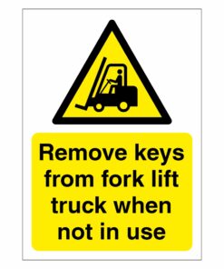 Remove Keys From Fork Lift Truck When Not In Use Sign