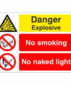 Danger Explosive - No Smoking - No Naked Light - Multi Sign