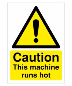Caution This Machine Runs Hot Sign
