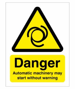 Danger Automatic Machinery May Start Without Warning Sign