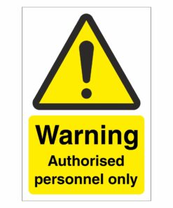 Warning Authorised Personnel Only Sign
