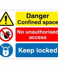 Danger Confined Space - No Unauthorised Access - Keep Locked Sign
