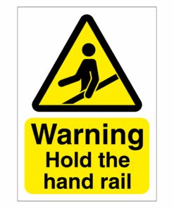 Warning Hold The Hand Rail Sign