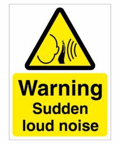 Warning Sudden Loud Noise Sign