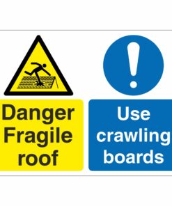 Danger Fragile Roof - Use Crawling Boards - Multi Sign