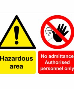 Hazardous Area - No Admittance Authorised Personnel Only - Multi Sign
