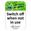Switch Off When Not In Use - Environment Awareness Sign