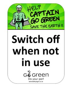 Switch Off When Not In Use - Environment Awareness Sign