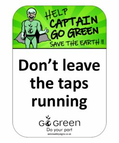 Dont Leave The Taps Running - Environment Awareness Sign