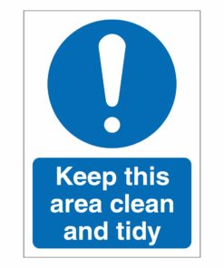 Keep This Area Clean And Tidy Sign