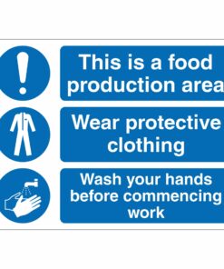 This Is A Food Production Area - Wear Protective Clothing - Wash Your Hands Before Commencing Work Sign