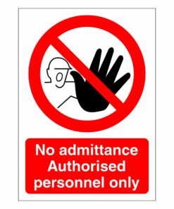 No Admittance Authorised Personnel Only Sign