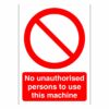 No Unauthorised Persons To Use This Machine Sign