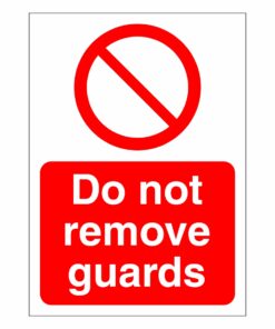 Do Not Remove Guards Sign
