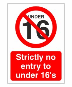 Strictly No Entry To Under 16's Sign