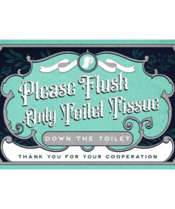 Please Flush Only Toilet Tissue Down The Toilet Sign