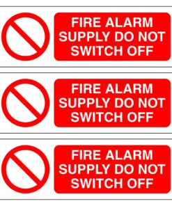 Fire Alarm Supply Do Not Switch Off - Pack Of 3