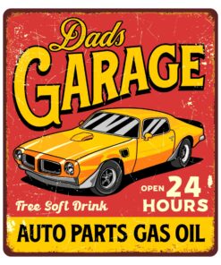 Dads Garage Open 24 Hours Auto Parts Gas Oil Sign