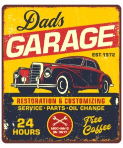 Dads Garage Restoration And Customizing 24 Hours Service Parts Oil Change Sign