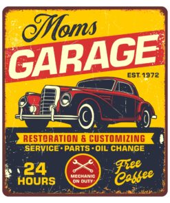 Moms Garage Restoration And Customizing 24 Hours Service Parts Oil Change Sign