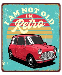 I Am Not Old I'm Retro Mini Sign