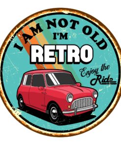 I Am Not Old I'm Retro Enjoy The Ride Mini Sign